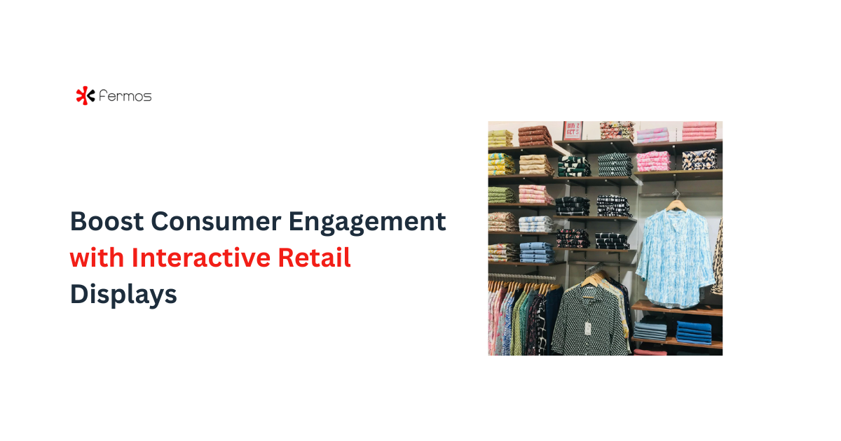 Boost Consumer Engagement with Interactive Retail Displays