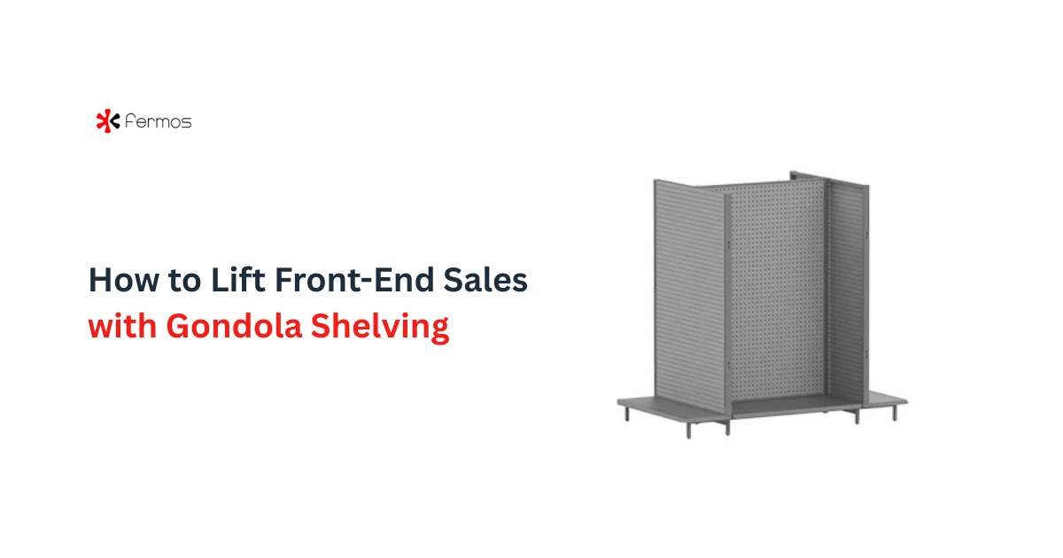 How to Lift Front-End Sales with Gondola Shelving